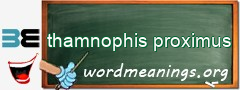 WordMeaning blackboard for thamnophis proximus